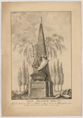 Illis solatium, mori. Projet d'un monument à élever aux Brotteaux à Lyon en mémoire des victimes massacrées pour la défense de leur Roi et de leur patrie en l'année 1793.