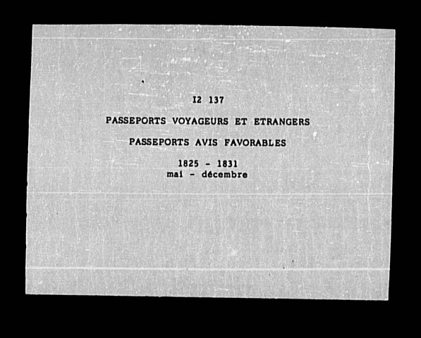 Passeports : avis favorables (mai 1825-décembre 1831).