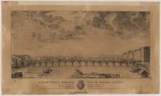 Vue du pont Morand sur le Rhône à Lyon, rstauré en exécution de l'ordonnance du Roi, du 7 mai 1817, par MM. Tibière et Catelin, architectes. Dédié au Roi.