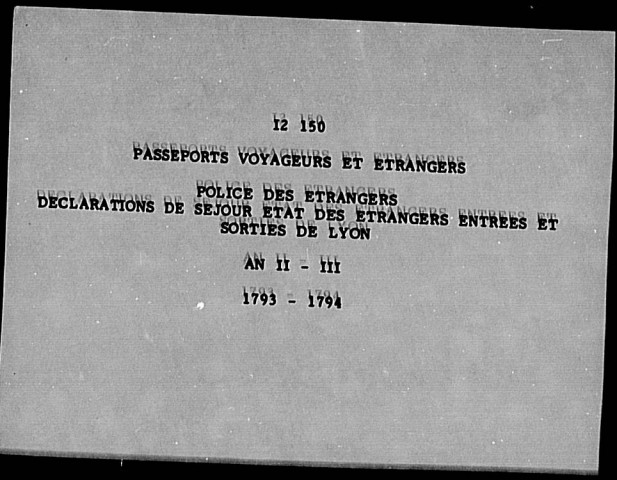 Déclarations de séjour, état des étrangers entrés et sortis de Lyon An II-III.