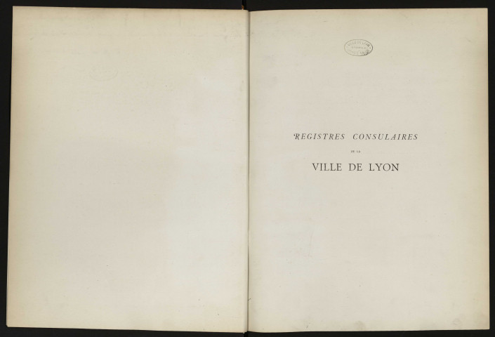 Registres consulaires de la Ville de Lyon, ou recueil des délibérations du Conseil de la Commune, publiés d'après les procès verbaux originaux, T1