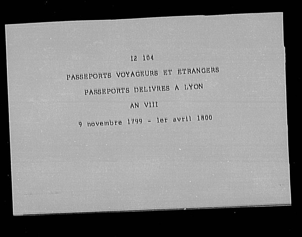 Passeports délivrés à Lyon An VIII (9 novembre 1799-1er avril 1800).