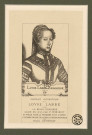 Portrait authentique de Loyse Labbé dite la belle cordière.
