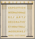 Paris 1925. Exposition internationale des arts décoratifs et industriels modernes. Avril-octobre