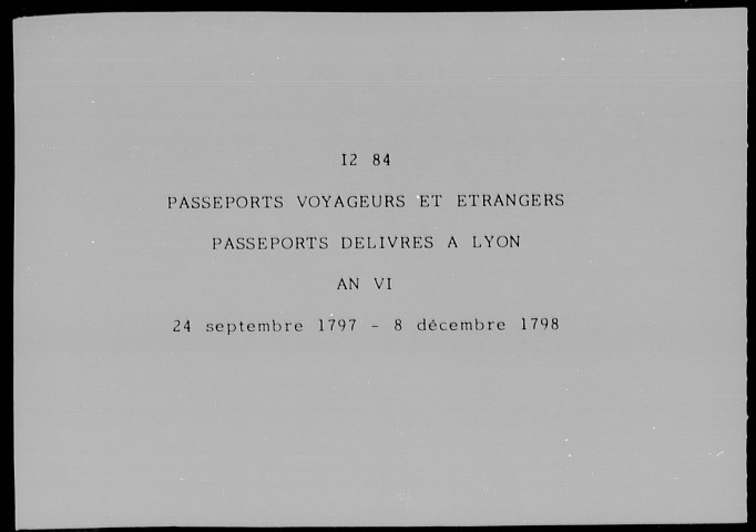 Passeports délivrés à Lyon An VI (24 septembre 1797-8 décembre 1798).
