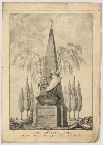 Illis solatium, mori. Projet d'un monument à élever à Lyon, en mémoire du 9 thermidor.