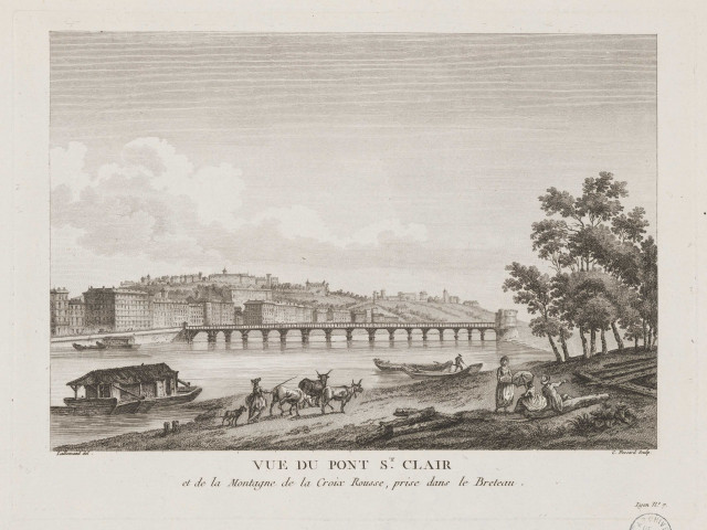 Vue du pont St Clair et de la montagne de la Croix Rousse, prise dans le Breteau ; vue du fort St Jean sur Saone, à l'entrée de Lyon.