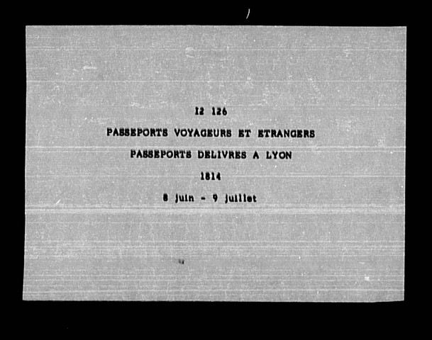 Passeports délivrés à Lyon (8 juin-9 juillet 1814).