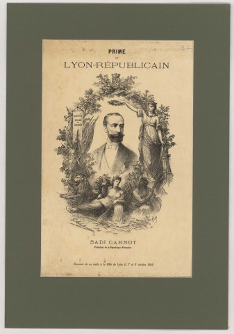 Prime du Lyon-Républicain. Sadi Carnot, Président de la République Française. Souvenir de sa visite à la Ville de Lyon, 6, 7 et 8 octobre 1888.