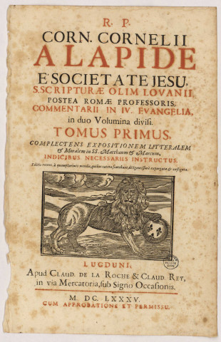R. P. Corn. Cornelii, A Lapide, e Societate Jesu [&] Commentarii in IV. Evangelia, in duo Volumina divisi [&].