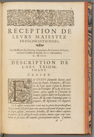 Reception de trés-chrestien, très-juste et très-victorieux monarque Louis XIII, roy de France et de Navarre, premier comte et chanoine de l'Eglise de Lyon et de très-chrestienne, très auguste et très vertueuse royne Anne d'Austriche par messieurs les doyen, chanoines et comtes de Lyon, en leur cloistre et église, le XI décembre, MDCXXII