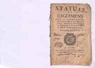 Statuts et règlemens pour la Communauté des maîtres maçons et tailleurs de pierres, entrepreneurs des ouvrages de maçonnerie et pierre de taille de la ville et fauxbourgs de Lyon. Du huitième janvier 1709